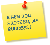 WHEN YOU SUCCEED, WE SUCCEED!